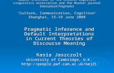 Pragmatic Inference and Default Interpretations in Current Theories of Discourse Meaning