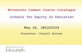 Minnesota Common Course Catalogue Schools for Equity in Education May 24, 2012ZXZZ4