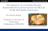 Development of a Coolable Decade Bandwidth Eleven Feed System for SKA & VLBI 2010 Radio Telescopes