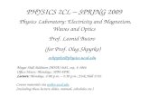 PHYSICS 2CL – SPRING 2009 Physics Laboratory: Electricity and Magnetism, Waves and Optics