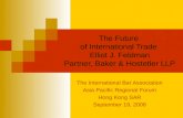 The Future  of International Trade  Elliot J. Feldman Partner, Baker & Hostetler LLP