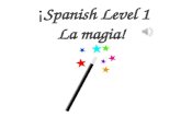 ¡ Spanish Level 1 La magia!