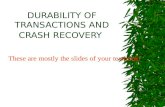 DURABILITY OF TRANSACTIONS AND CRASH RECOVERY
