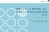 NEPHO PH&I Training Day  Using GIS to Visualise Data Part2