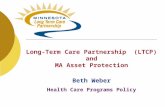 Long-Term Care Partnership  (LTCP) and MA Asset Protection Beth Weber Health Care Programs Policy