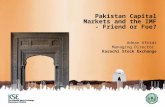 Pakistan Capital Markets and the IMF - Friend or Foe? Adnan Afridi Managing Director