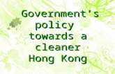 Government’s policy  towards a cleaner Hong Kong