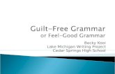 Guilt-Free Grammar or  Feel-Good Grammar