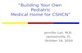 “Building Your Own  Pediatric Medical Home for CSHCN”