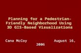 Planning for a Pedestrian-Friendly Neighborhood Using  3D GIS-Based Visualizations