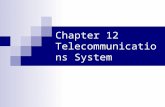 Chapter 12 Telecommunications System