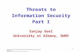 Threats to Information Security Part I Sanjay Goel University at Albany, SUNY