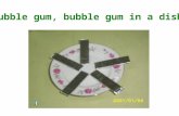 Bubble gum, bubble gum in a dish,