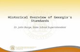 Historical Overview of Georgia’s Standards Dr. John Barge, State School Superintendent