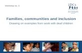Families, communities and inclusion Drawing on examples from work with deaf children