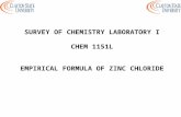SURVEY OF CHEMISTRY LABORATORY I CHEM 1151L EMPIRICAL FORMULA OF ZINC CHLORIDE