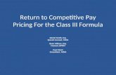 Return to Competitive Pay Pricing For the Class III Formula