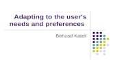 Adapting to the user's needs and preferences