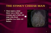 THE STINKY CHEESE MAN