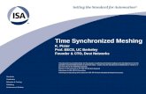 Time Synchronized Meshing K. Pister Prof. EECS, UC Berkeley Founder & CTO, Dust Networks