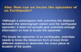 Aim: How can we locate the epicenter of  an Earthquake?
