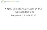 New Skills for New Jobs in the Western Balkans Sarajevo, 13 July 2012