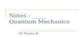 Notes : _____ Quantum Mechanics