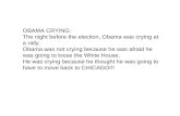 OBAMA CRYING: The night before the election, Obama was crying at a rally.