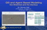 GIS and Agent Based Modeling the Wretched and the Glorious