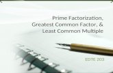 Prime Factorization, Greatest Common Factor, & Least Common Multiple