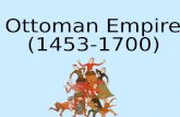 Ottoman Empire  (1453-1700)