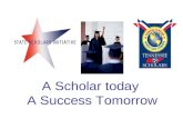 A Scholar today  A Success Tomorrow