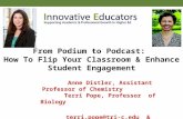From Podium to Podcast:  How To Flip Your Classroom & Enhance Student Engagement