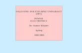 PALESTINE  POLYTECHNIC UNIVERSITY (PPU) POWER  ELECTRONICS  Dr. Sameer Khader Spring  2005/2006