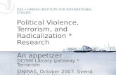 Political Violence, Terrorism, and Radicalization * Research An appetizer …