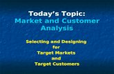 Today’s Topic: Market and Customer Analysis