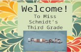 Welcome! To Miss Schmidt’s  Third Grade Classroom