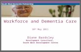 Workforce and Dementia Care 10 th  May 2011