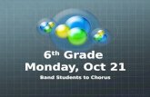 6 th  Grade  Monday, Oct 21