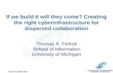 If we build it will they come? Creating the right cyberinfrastructure for dispersed collaboration