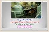 Chapter 19 Part V Nuclear Magnetic Resonance Dr. Nizam M. El-Ashgar Chemistry Department