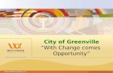 City of Greenville “With Change comes  Opportunity”