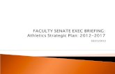 FACULTY SENATE EXEC BRIEFING:  Athletics Strategic Plan: 2012-2017