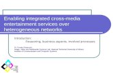 Enabling integrated cross-media entertainment services over heterogeneous networks