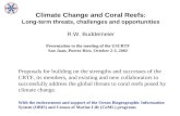 Climate Change and Coral Reefs: Long-term threats, challenges and opportunities R.W. Buddemeier