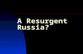 A Resurgent Russia?