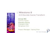 :: Milestone 8 2-D Discrete Cosine Transform