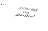 Writing on deadline