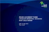 ROAD ACCIDENT FUND VENDOR BRIEFING SESSION  RAF/ 2013 /00009