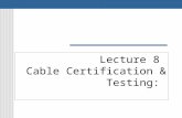 Lecture 8  Cable Certification & Testing: